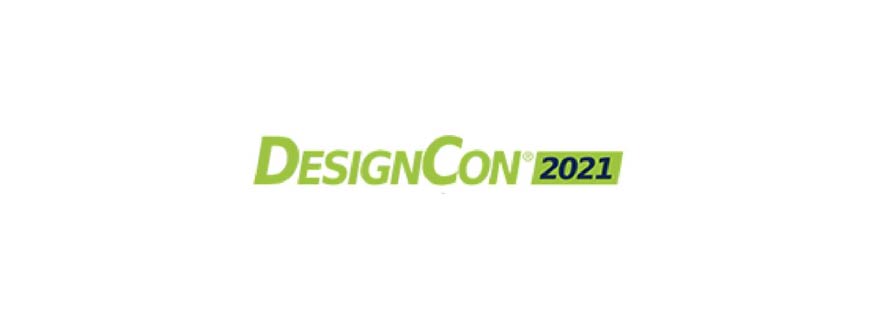 DesignCon , 2021 8/16 - 8/18